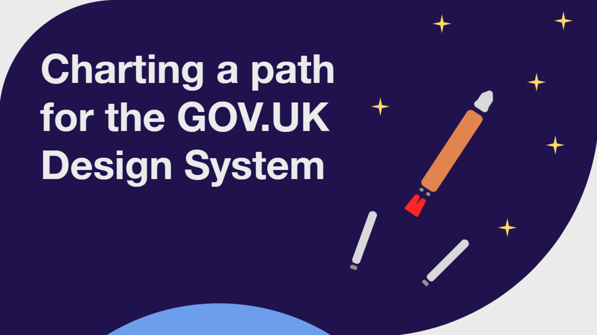 A cartoon rocket ship's main stage blasts away from the Earth toward the stars, while its two empty boosters drift away. Text reads 'Charting a path for the GOV.UK Design System'.
